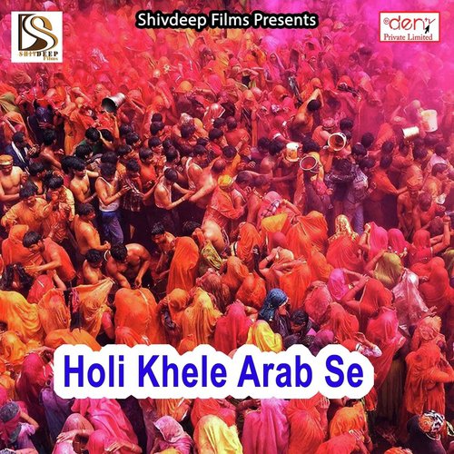Holi Khele Arab Se