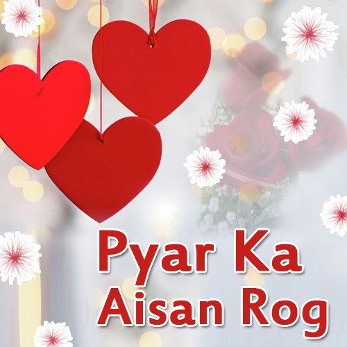 Pyar Ka Aisan Rog