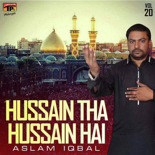 Hussain Tha Hussain Hai