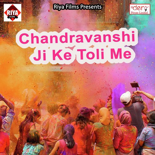 Chandravanshi Ji Ke Toli Me